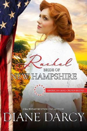 [American Mail-Order Brides 09] • Rachel · Bride of New Hampshire (American Mail-Order Brides 9)